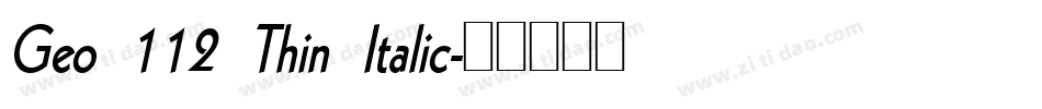 Geo 112 Thin Italic字体转换